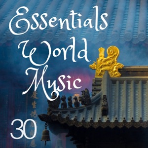 30 Essentials - World Music: Buddhist Music, Tibetan Music, Indian Music, Spiritual Chants