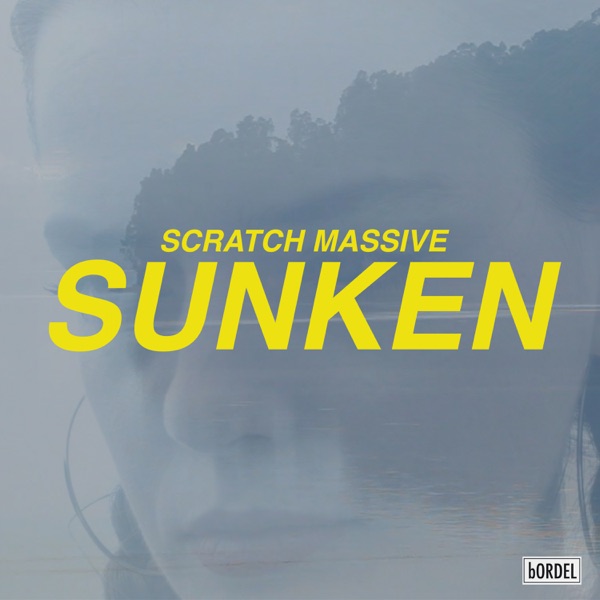 Sunken (feat. Leonie Pernet) - Single - Scratch Massive