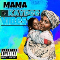 Mama - Single - KayDee Vibes