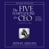 The Five Temptations of A CEO (Abridged) - Patrick M. Lencioni