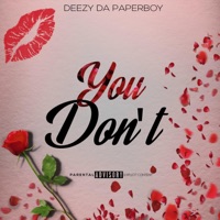 You Don't - Single - Deezy Da Paperboy