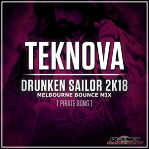 Teknova - Drunken Sailor 2k18 (Pirate Song) (Melbourne Bounce Mix) - 排舞 音乐