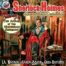 Sherlock Holmes: Consulting Detective, Volume 10 (Unabridged)