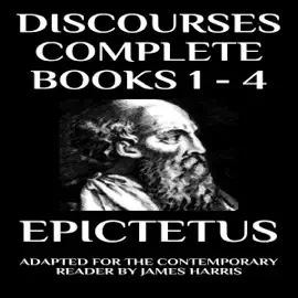 Discourses: Complete Books 1-4: Adapted for the Contemporary Reader (Unabridged)