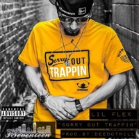 Sorry Out Trappin' - Single - Lil Flex