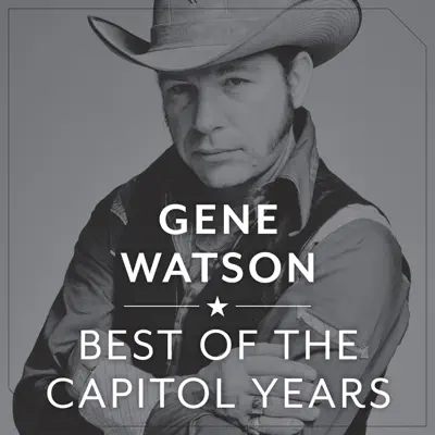 The Best of the Capitol Years - Gene Watson