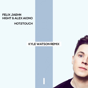 Hot2Touch (Kyle Watson Remix)