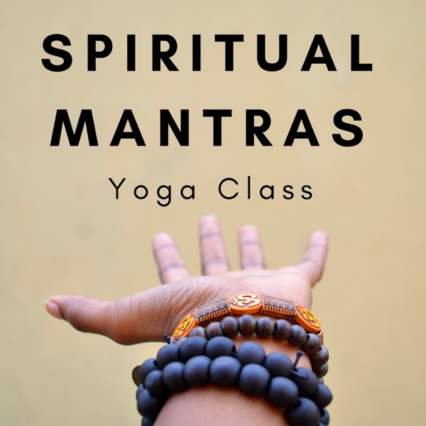 Spiritual Mantras: Yoga Class, Oriental Sounds, Mindfulness Meditation, Breathing Techniques