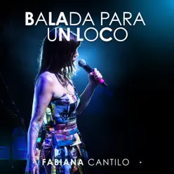 Balada para un Loco (Vivo) - Single - Fabiana Cantilo