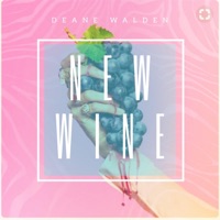 New Wine - Single - Deane Walden