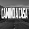 Camino a Casa - Pistas-HipHop lyrics
