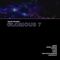 Glorious 7 - Single - Ziro, Creme Fresh, Fittio, Lksn, R888, Der Echte Marian & Chefkoch
