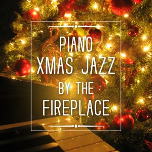 Piano Xmas Jazz by the Fireplace: Moody Jazz for Holiday Party with Family