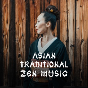 Asian Traditional Zen Music: Best Instrumental Chinese Sounds, Oriental Music Collection, Reiki, Buddha Relaxation Lounge, Spiritual Healing