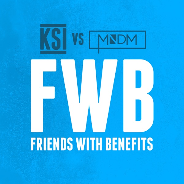 Friends with Benefits - Single - KSI & MNDM