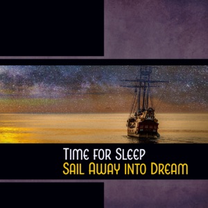Time for Sleep - Sail Away into Dream
