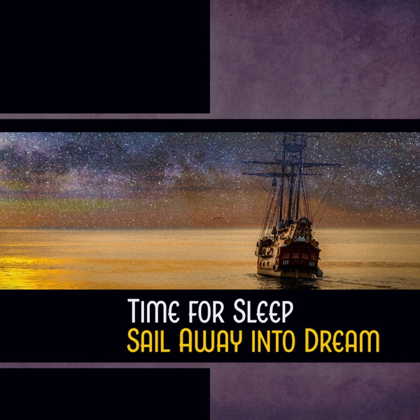 Time for Sleep - Sail Away into Dream
