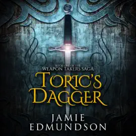 Toric's Dagger: Book One of the Weapon Takers Saga (Unabridged)