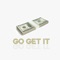 Go Get It - TruthyDeniro lyrics
