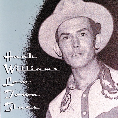 Low Down Blues - Hank Williams