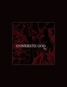 收听 Conkrete God、观看音乐视频、阅读小传、查看巡演日期等 ！