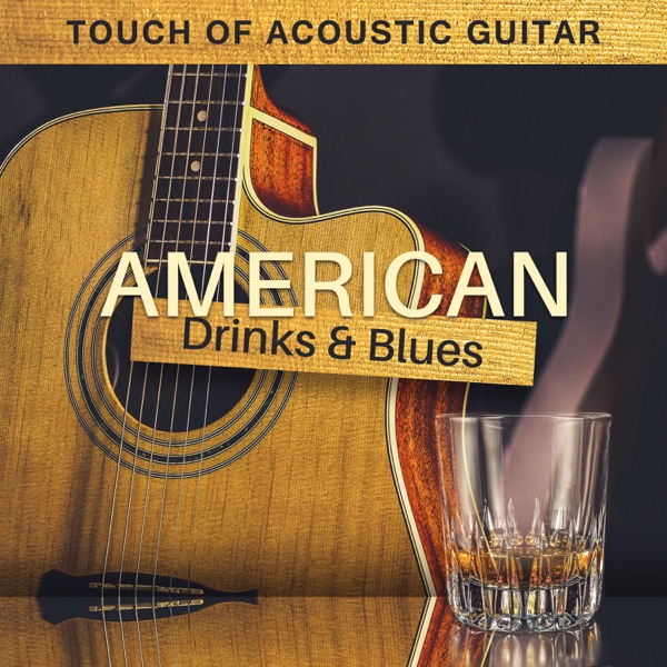 American Drinks & Blues: Touch of Acoustic Guitar - Easy Blues Music, Spend Afternoon Together, Travel Back in Relaxing Time