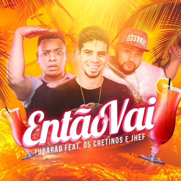 Então Vai (feat. Os Cretinos & Jhef)