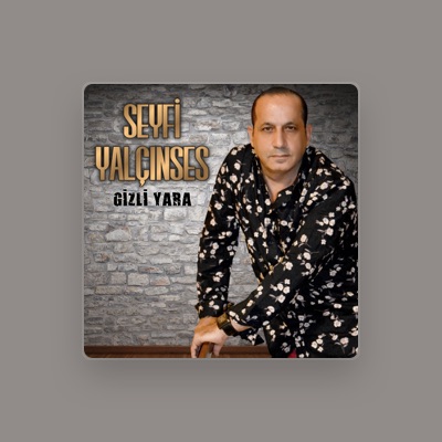 Ouve Seyfi Yalçınses, vê vídeos de música, lê a biografia, vê as datas da digressão e muito mais!