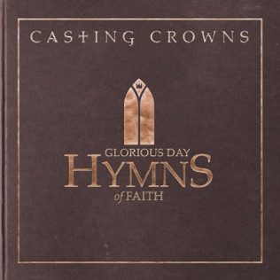 Casting Crowns When We All Get To Heaven