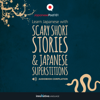 Learn Japanese with Scary Short Stories & Japanese Superstitions - Compilation (Unabridged) - Innovative Language Learning, LLC