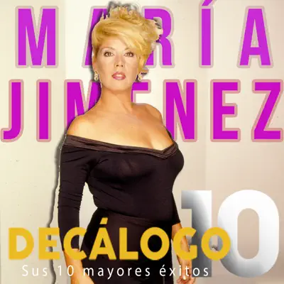 Decálogo (Sus 10 Mayores Éxitos) - Maria Jimenez