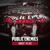 Public Enemies - About to Die (feat. Szen) [Extended Mix]
