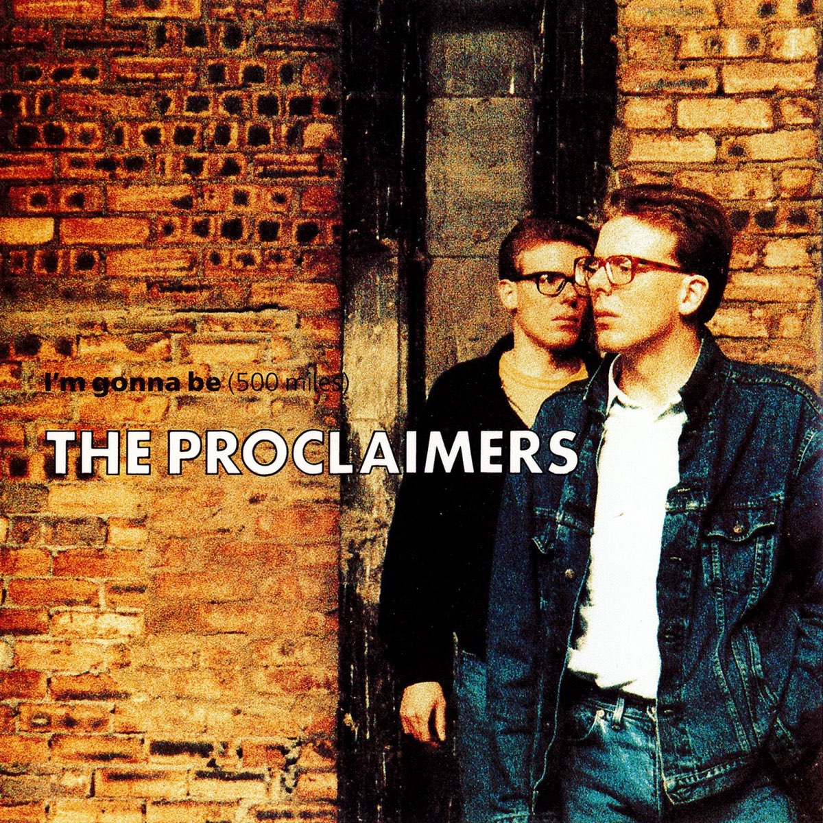 I'm Gonna Be (500 Miles) - Single by The Proclaimers on Apple Music