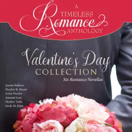 Valentine's Day Collection: Six Romance Novellas (A Timeless Romance Anthology, Book 19) (Unabridged)