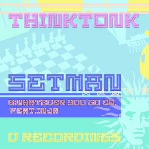 Setman / Whatever You Go Do - Single