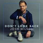 Don't Look Back - EP - Josh Wilson