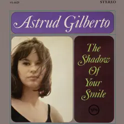 The Shadow of Your Smile - Astrud Gilberto