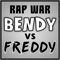 Bendy Vs Freddy - Rap War lyrics
