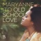 Old School Love (feat. Josh Tatofi) - Maryanne Ito lyrics
