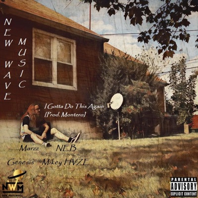 New Wave Music Cypher 1 (I Gotta Do This Again) [feat. NEB, Mikey Hvze & Genesis] - Single