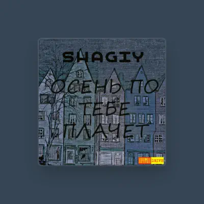 Listen to Shagiy, watch music videos, read bio, see tour dates & more!