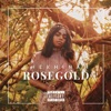 Rose Gold, 2017