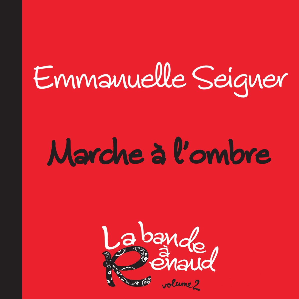 Marche à l'ombre (La bande à Renaud 2) - Single par Emmanuelle Seigner sur  Apple Music