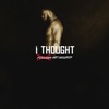 I Thought - Single