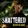 Shattered - Kevin Hearne