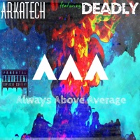 AAA (Always Above Average) [feat. Deadly] - Single - Arkatech