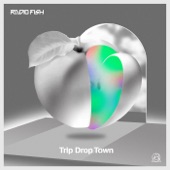 Trip Drop Town artwork