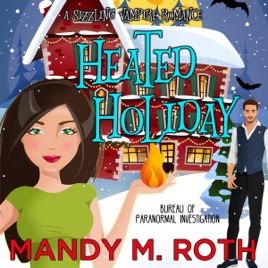 Heated Holiday Bureau Of Paranormal Investigation Book 2 Unabridged On Apple Books