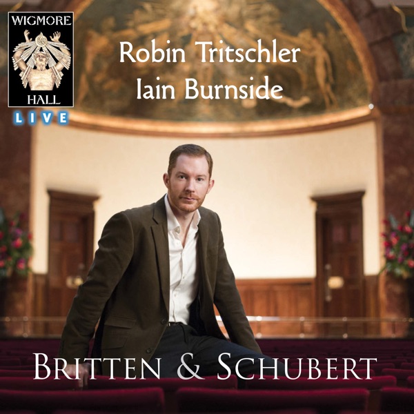 Britten & Schubert (Wigmore Hall Live)