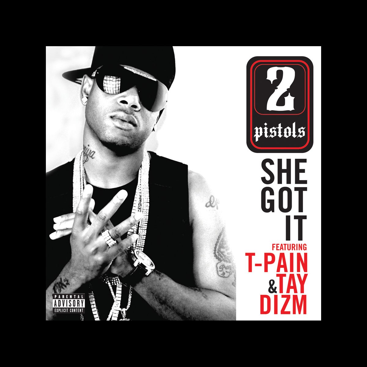 She Got It (feat. T-Pain & Tay Dizm) - Single by 2 Pistols on Apple Music